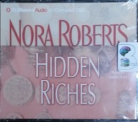 Hidden Riches written by Nora Roberts performed by Sandra Burr on CD (Abridged)
